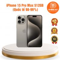 iPhone 15 Pro Max 512GB (Quốc tế 98-99%)