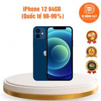 iPhone 12 64GB (Quốc tế 98-99%)